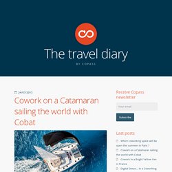 Cowork on a Catamaran sailing the world with Cobat - The travel diary