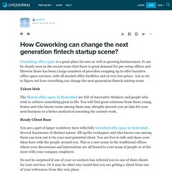How Coworking can change the next generation fintech startup scene?: quixtart
