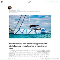 What I learned about coworking camps and digital nomad retreats when organizing my own. — Silicon Allee