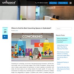 Where to find the Best Coworking Spaces in Hyderabad?