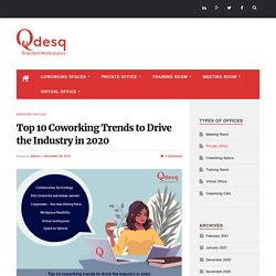 Top 10 Coworking Trends to Drive the Industry in 2020 - Qdesq