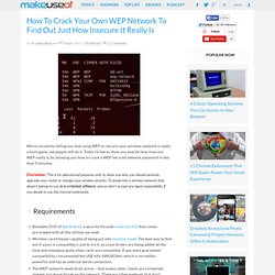 How To Crack Your Own WEP Network To Find Out Just How Insecure It Really Is