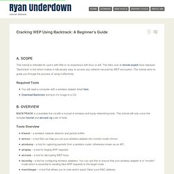 Cracking WEP Using Backtrack: A Beginner’s Guide / Ryan Underdown