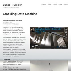 Crackling Data Machine – Lukas Truniger