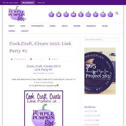 ok,Craft, Create 2013: Link Party #1