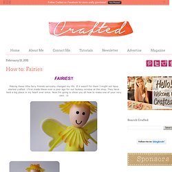 Crafted: How to: Fairies