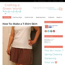 How To: Make a T-Shirt Skirt – Crafting a Green World