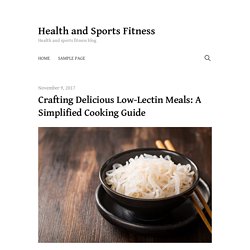 Crafting Delicious Low-Lectin Meals: A Simplified Cooking Guide