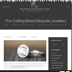 The Crafting Behind Bespoke Jewellery - RPS Jewellers