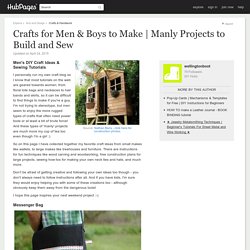 Manly Projects to Build and Sew