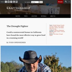 The Drought Fighter - Craftsmanship Magazine