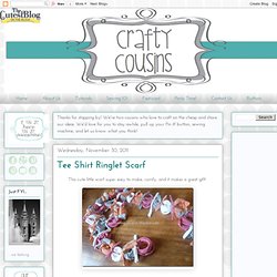 Crafty Cousins: Tee Shirt Ringlet Scarf