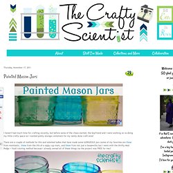 The Crafty Scientist: Painted Mason Jars