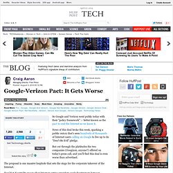 Craig Aaron: Google-Verizon Pact: It Gets Worse