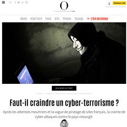 Faut-il craindre un cyber-terrorisme ? - 22 janvier 2015