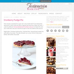 Baking: Cranberry Fudge Pie