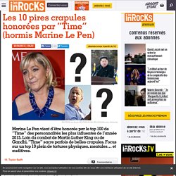 Les 10 pires crapules honorées par le “Time” (hormis Marine Le Pen)