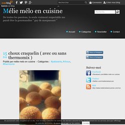 choux craquelin ( avec ou sans thermomix ) - Mélie mélo en cuisine