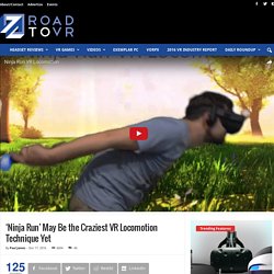 'Ninja Run' May Be the Craziest VR Locomotion Technique Yet