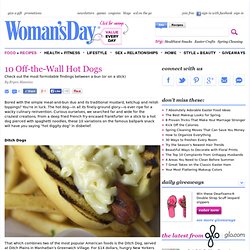 Crazy Hot Dogs at WomansDay.com - Gross Hot Dog Recipes - Womans Day