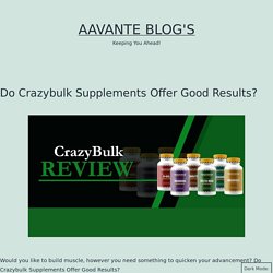 Do Crazybulk Supplements Offer Good Results? Discover Now