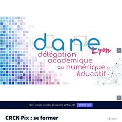 CRCN Pix : se former by dane on Genial.ly