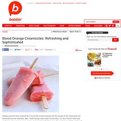 Blood Orange Creamsicles: Refreshing and Sophisticated