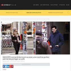 NESCAFÉ connecte les inconnus avec une machine qui leur permet de partager un café
