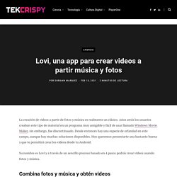 Lovi, una app para crear videos a partir música y fotos
