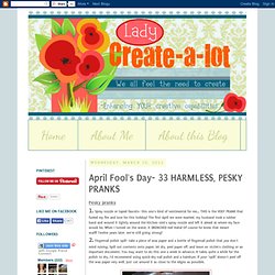 April Fool's Day- 33 HARMLESS, PESKY PRANKS