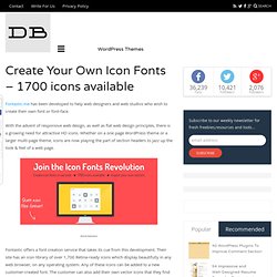 Create Your Own Icon Fonts - 1700 icons available