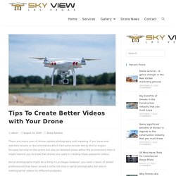 Tips to Create Better Videos with Your Drone