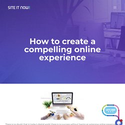 How to create a compelling online experience?