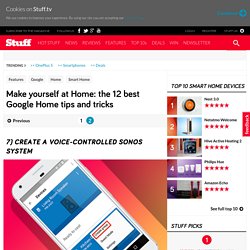 7) Create a voice-controlled Sonos system: The 12 best Google Home tips and tricks