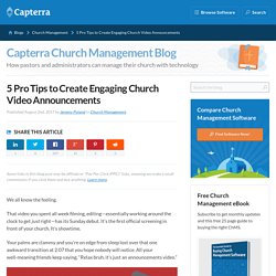 5 Pro Tips to Create Engaging Church Video Announcements