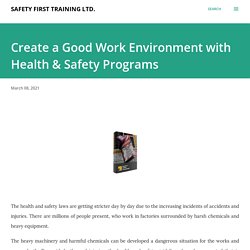 Create a Good Work Environment with Health & Safety Programs