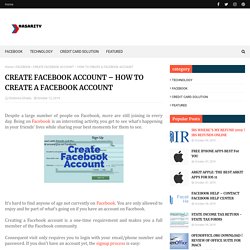 CREATE FACEBOOK ACCOUNT – HOW TO CREATE A FACEBOOK ACCOUNT