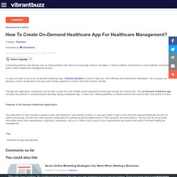 How To Create On-Demand Healthcare App For Healthcare Management?