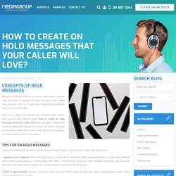 How to create on hold messages that your caller will love?
