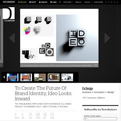 To Create The Future Of Brand Identity, Ideo Looks Inward