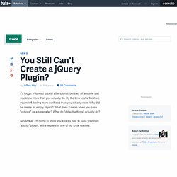 You Still Can’t Create a jQuery Plugin?