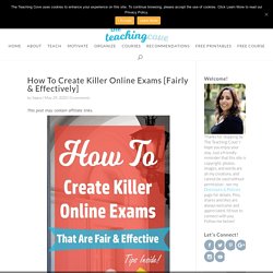How To Create Killer Online Exams [Fairly & Effectively]