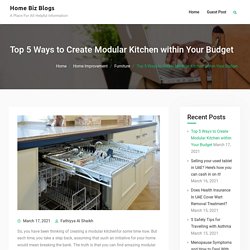 Top 5 Ways to Create Modular Kitchen within Your Budget