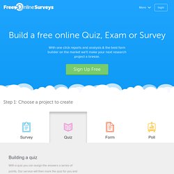 Create a Free Online Survey, Web Poll or Quiz. 1 Million+ users!