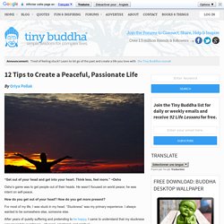 12 Tips to Create a Peaceful, Passionate Life