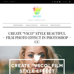 Create "VSCO" Film Photo Effect in Photoshop CC