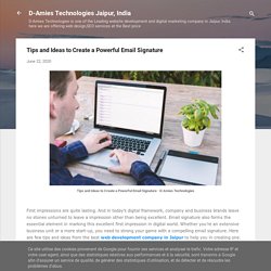 Tips and Ideas to Create a Powerful Email Signature