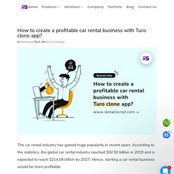 How to create a profitable car rental business with Turo clone app?