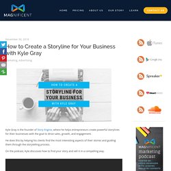 How to Create a Storyline for Your Business with Kyle Gray