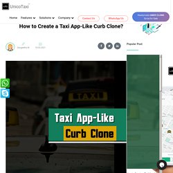 How to Create a Taxi App-Like Curb Clone?